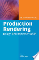 Production rendering : design and implementation /