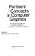 Pertinent concepts in computer graphics : proceedings of the second University of Illinois Conference on Computer Graphics /