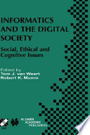 Informatics and the digital society : social, ethical, and cognitive issues /