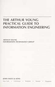 The Arthur Young practical guide to information engineering /