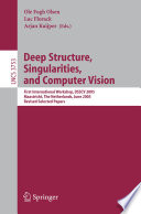 Deep structure, singularities, and computer vision : first international workshop, DSSCV 2005, Maastricht, the Netherlands, June 9-10, 2005 : revised selected papers /