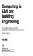 Computing in civil and building engineering : proceedings of the Fifth International Conference (V-ICCCBE), Anaheim, California, June 7-9, 1993 /