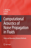 Computational acoustics of noise propagation in fluids : finite and boundary element methods /