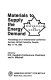 Materials to supply the energy demand : proceedings of an international conference, Harrison, British Columbia, Canada, May 11-16, 1980 /