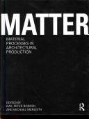 Matter : material processes in architectural production /