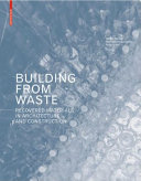 Building from waste : recovered materials in architecture and construction /