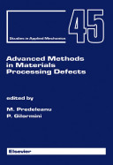 Advanced methods in materials processing defects /