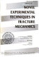 Novel experimental techniques in fracture mechanics : presented at the 1993 ASME Winter Annual Meeting New Orleans, Louisiana November 28-December 3, 1993 /