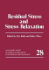 Residual stress and stress relaxation /