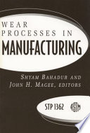 Wear processes in manufacturing /