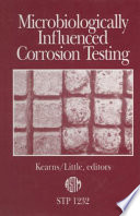 Microbiologically influenced corrosion testing /