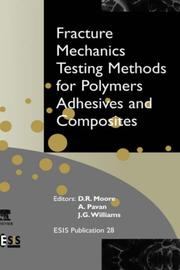 Fracture mechanics testing methods for polymers, adhesives, and composites /