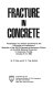 Fracture in concrete : proceedings of a session /