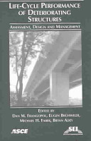 Life-cycle performance of deteriorating structures : assessment, design, and management /