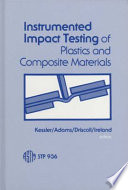 Instrumented impact testing of plastics and composite materials : a symposium sponsored by ASTM Committee D-20 on Plastics, Houston, TX, 11-12 March 1985 /
