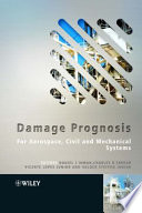 Damage prognosis for aerospace, civil and mechanical systems /