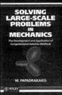 Solving large-scale problems in mechanics : the development and application of computational solution methods /