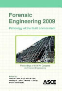 Forensic engineering 2009 : pathology of the built environment : proceedings of the Fifth Congress on Forensic Engineering, November 11-14, 2009, Washington, D.C. /