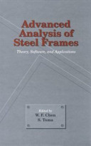 Advanced analysis of steel frames : theory, software, and applications /