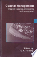 Coastal management : integrating science, engineering and management : proceedings of the international conference organized by the Institution of Civil Engineers and held in Bristol, UK, on 22-23 September 1999 /