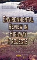 Environmental review in highway projects /