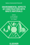 Environmental aspects of construction with waste materials : proceeding[s] of the International Conference on Environmental Implications of Construction Materials and Technology Developments, Maastricht, the Netherlands, 1-3 June 1994 /