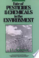 Fate of pesticides and chemicals in the environment /