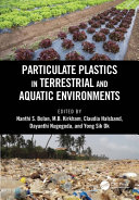 Particulate plastics in terrestrial and aquatic environments /