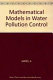 Mathematical models in water pollution control /