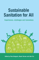 Sustainable sanitation for all : experiences, challenges, and innovations /