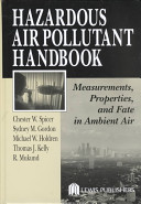 Hazardous air pollutant handbook : measurements, properties, and fate in ambient air /