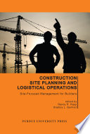 Construction site planning and logistical operations : site-focused management for builders /