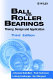 Ball and roller bearings : theory, design, and application /