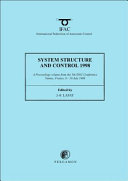 System structure and control 1998 (SSC'98) : a proceedings volume from the 5th IFAC Conference, Nantes, France, 8-10 July 1998 /