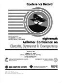 Conference record : Eighteenth Asilomar Conference on Circuits, Systems & Computers : papers presented November 5-7, 1984, Pacific Grove, California /