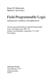 Field-programmable logic : architectures, synthesis, and applications : 4th International Workshop on Field-Programmable Logic and Applicaitons, FPL '94, Prague, Czech Republic, September 7-9, 1994 : proceedings /