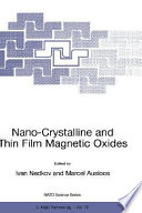 Nano-crystalline and thin film mangnetic oxides /