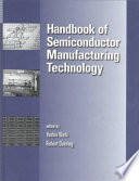 Handbook of semiconductor manufacturing technology /