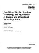 Poly-silicon thin film transistor technology and applications in display and other novel technology areas : 21-22 January, 2003, Santa Clara, California, USA /