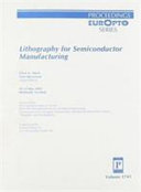 Lithography for semiconductor manufacturing : 19-21 May 1999, Edinburgh, Scotland /
