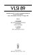 VLSI 89 : proceedings of the IFIP TC 10/WG 10.5 International Conference on Very Large Scale Integration, Munich, Federal Republic of Germany, 16-18 August, 1989 /