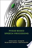 Phase-based speech processing /