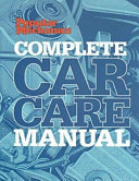 Popular mechanics complete car care manual /