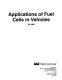 Applications of fuel cells in vehicles.