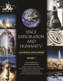 Space exploration and humanity : a historical encyclopedia /