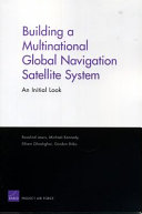 Building a multinational global navigation satellite system : an initial look /