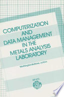 Computerization and data management in the metals analysis laboratory /