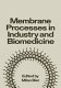 Membrane processes in industry and biomedicine; proceedings.