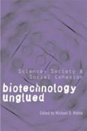 Biotechnology unglued : science, society and social cohesion /