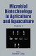 Microbial biotechnology in agriculture and aquaculture /
